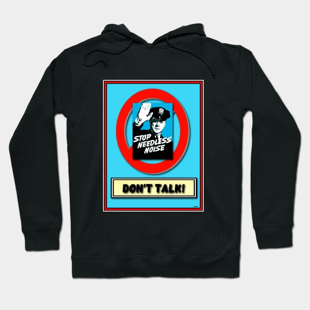 JUST SHUT UP! HUSH! Hoodie by PETER J. KETCHUM ART SHOP